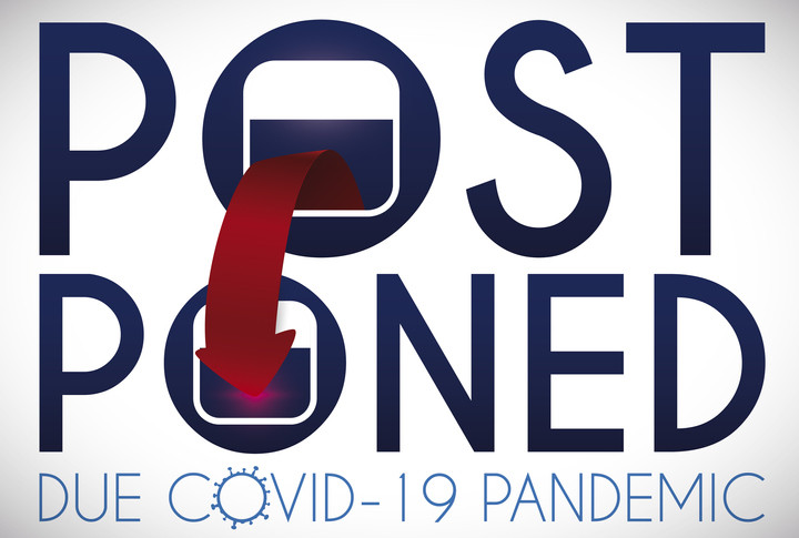 Graphic of text that reads, postponed due COVID-19 pandemic